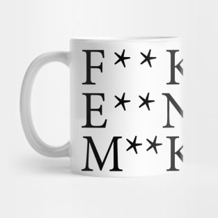 F**K E**N M**K Mug